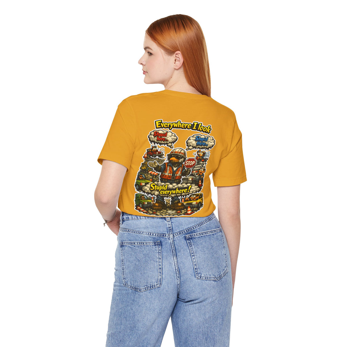 Funny Graphic Tee — "Everywhere I Look... Stupid Everywhere!" Retro Roadwork Design