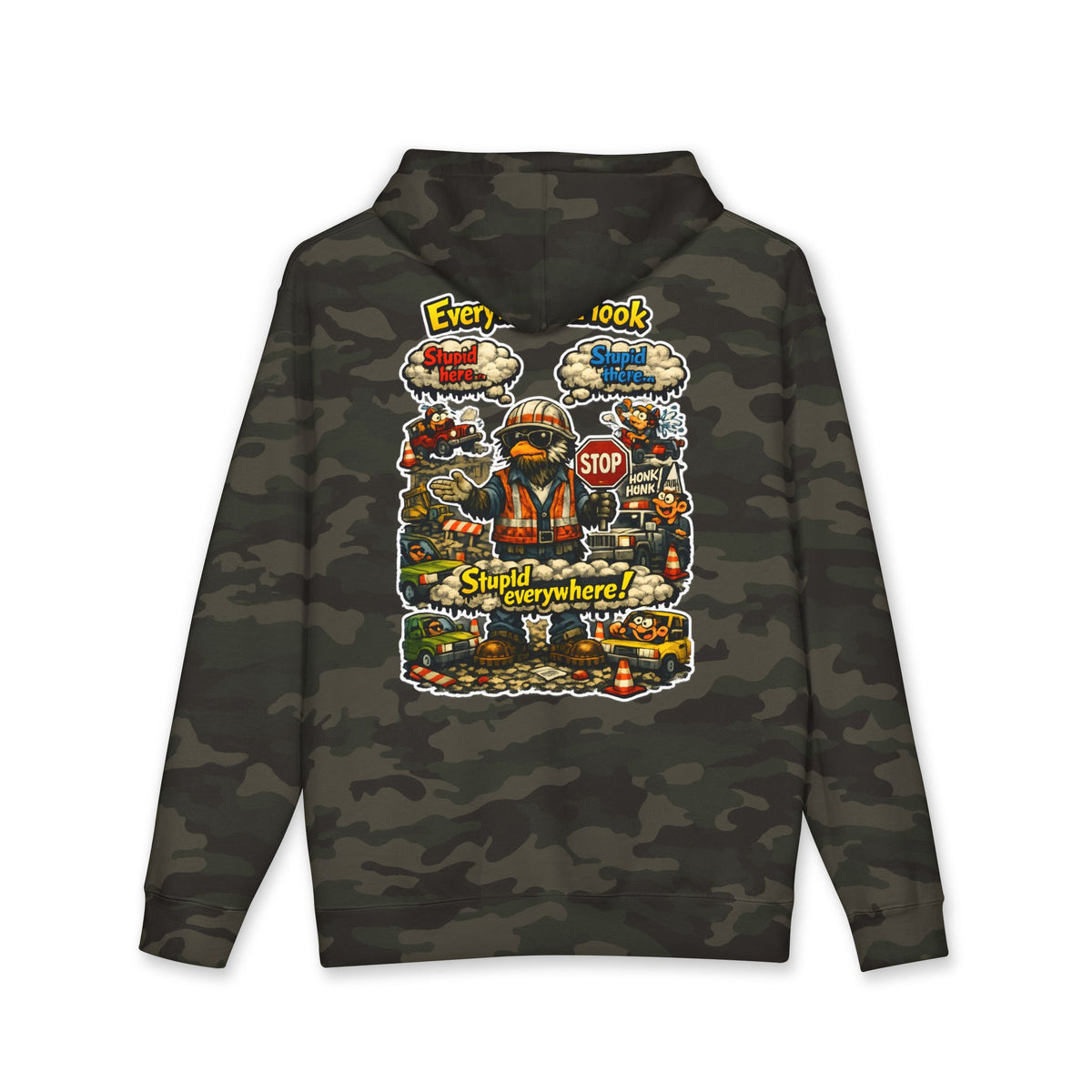 Everywhere I Look... Stupid Everywhere! Heavyweight Hoodie — Driver Humor Graphic