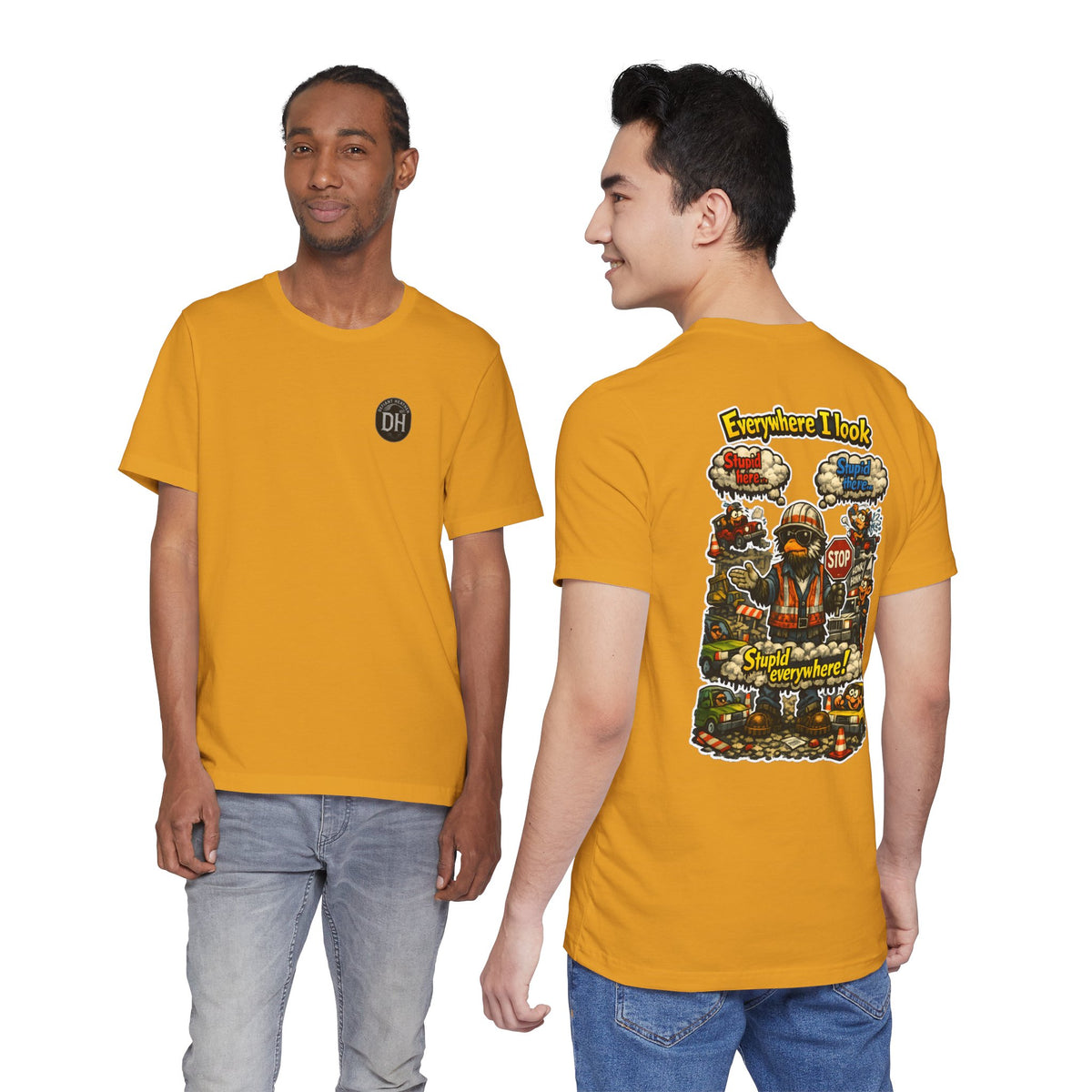 Funny Graphic Tee — "Everywhere I Look... Stupid Everywhere!" Retro Roadwork Design