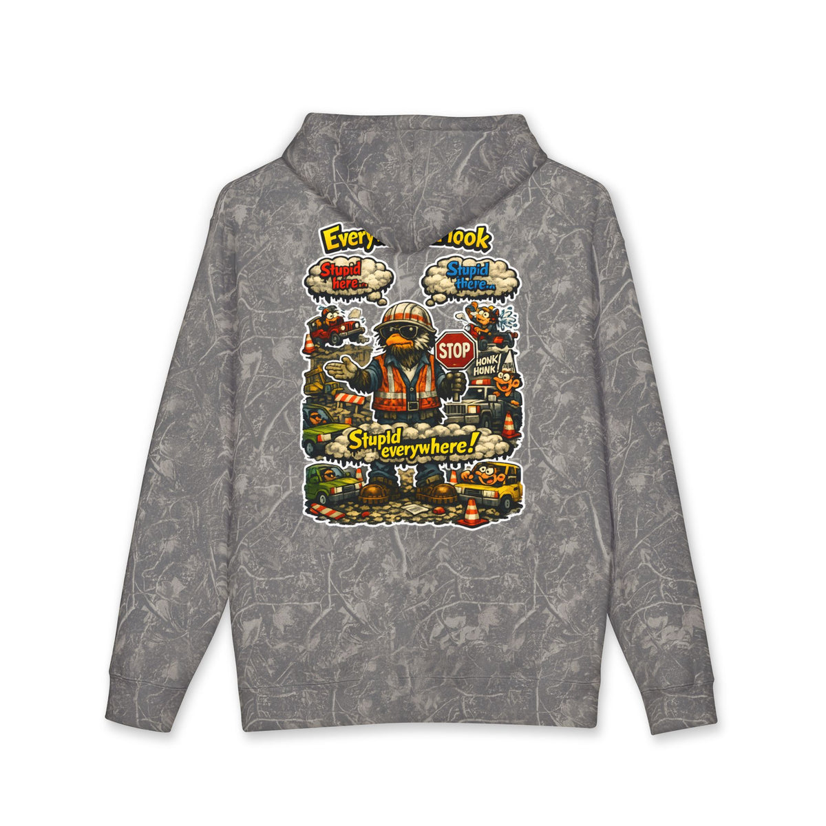 Everywhere I Look... Stupid Everywhere! Heavyweight Hoodie — Driver Humor Graphic