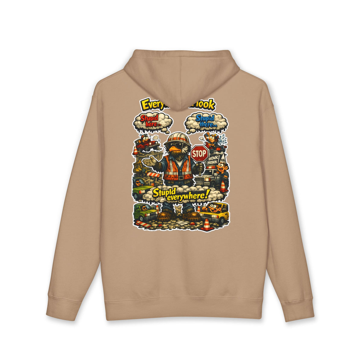 Everywhere I Look... Stupid Everywhere! Heavyweight Hoodie — Driver Humor Graphic