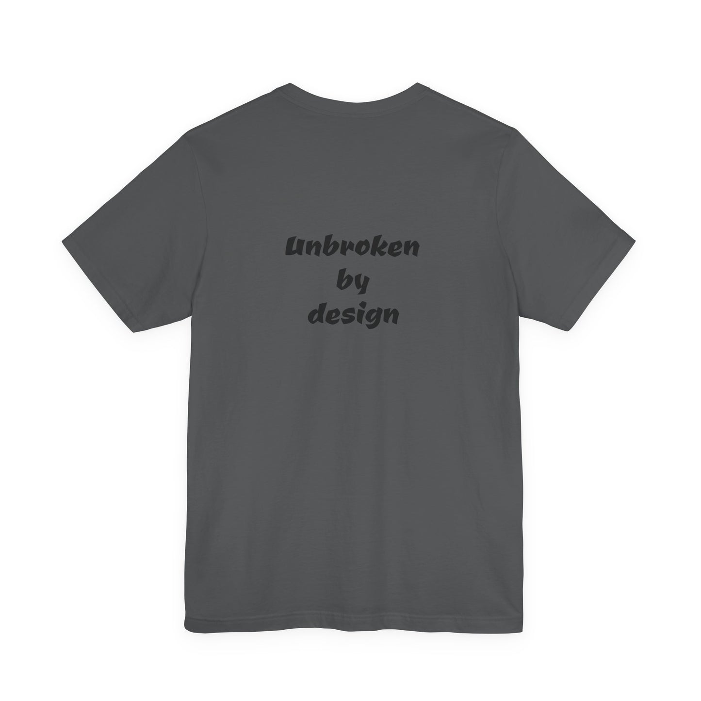 Unbroken By Design Tee — Minimal DH Chest Logo, Motivational Back Text