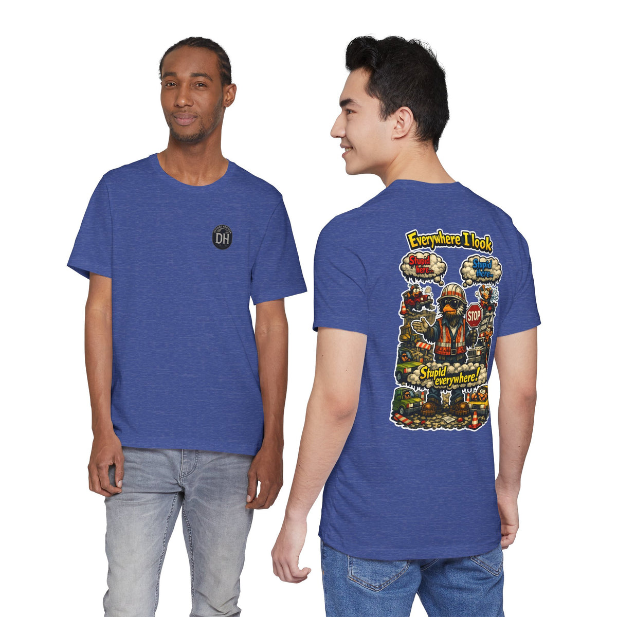 Funny Graphic Tee — "Everywhere I Look... Stupid Everywhere!" Retro Roadwork Design