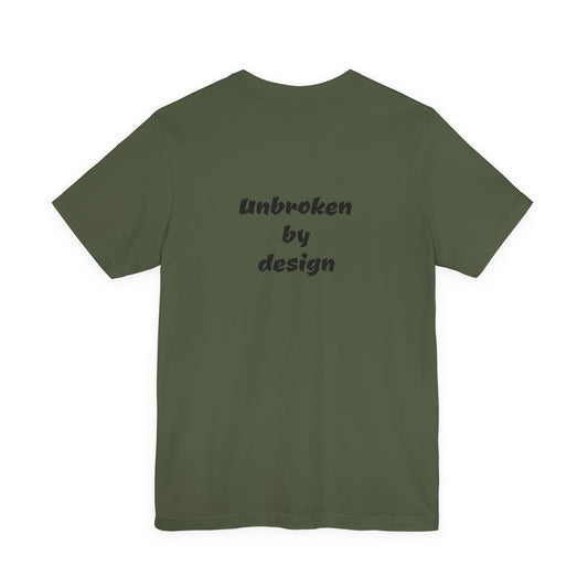 Unbroken By Design Tee — Minimal DH Chest Logo, Motivational Back Text