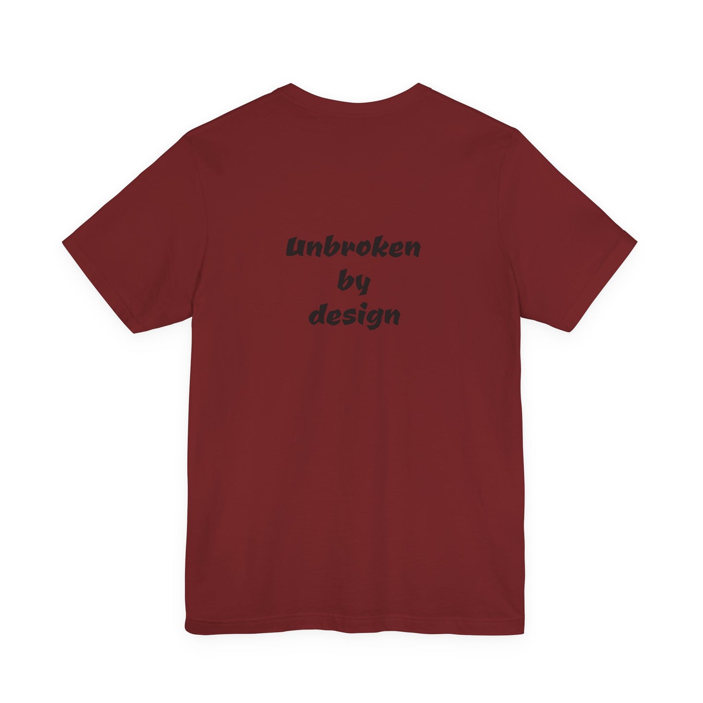Unbroken By Design Tee — Minimal DH Chest Logo, Motivational Back Text